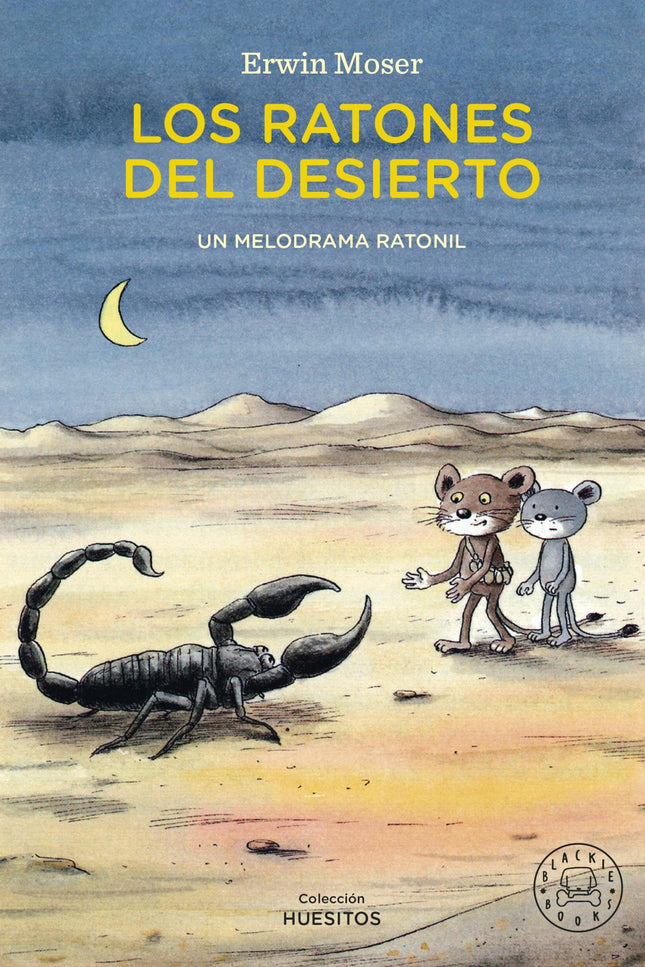 Los Ratones Del Desierto. Un Melodrama Ratonil