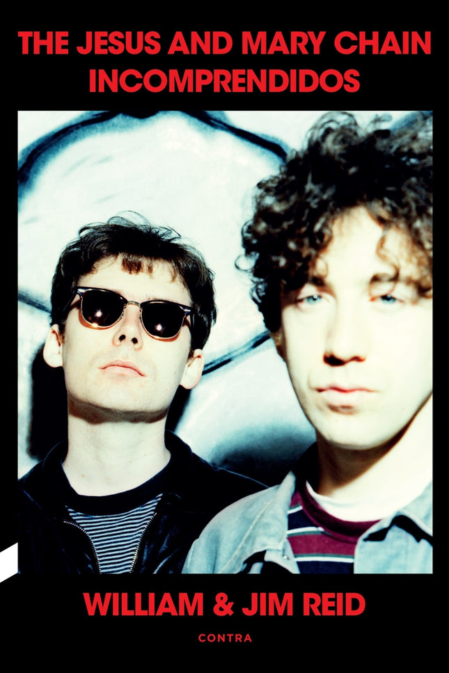 Incomprendidos: The Jesus And Mary Chain
