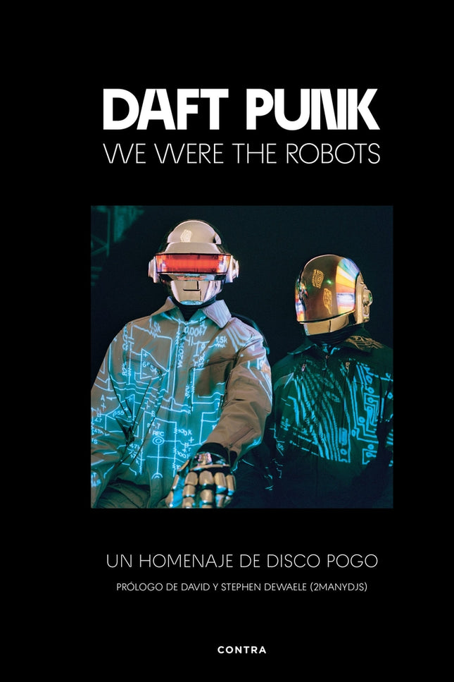 Daft Punk: We Were The Robots
