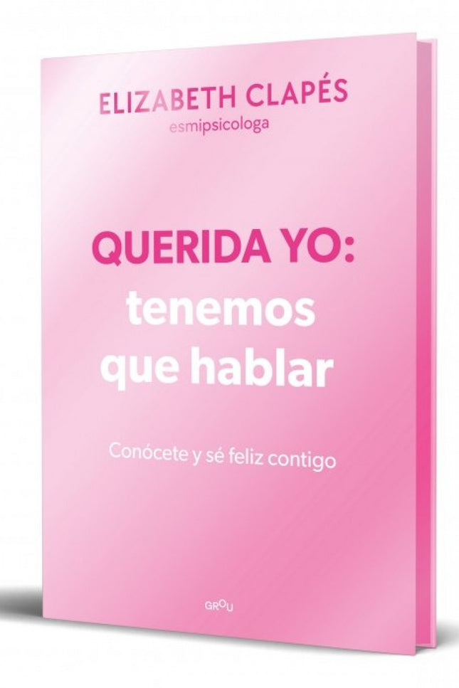 QUERIDA YO: TENEMOS QUE HABLAR (EDICION ESPECIAL) - Elizabeth Clapés - Tapa dura