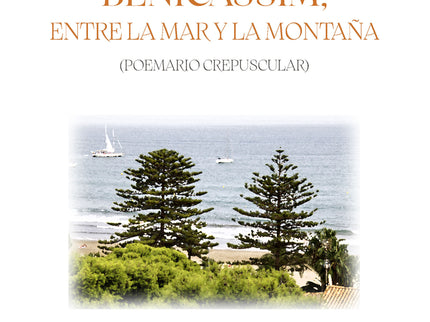 Benicàssim, Entre La Mar Y La Montaña