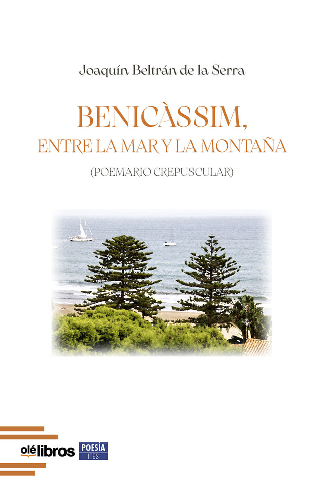 Benicàssim, Entre La Mar Y La Montaña