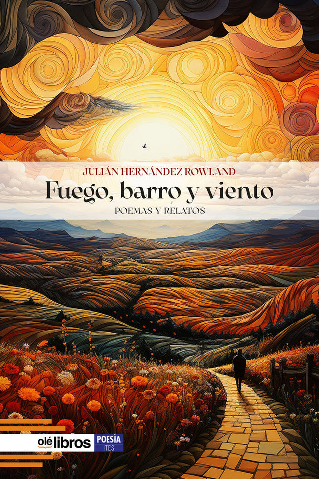 FUEGO, BARRO Y VIENTO - Julián Hernández Rowland - Tapa blanda