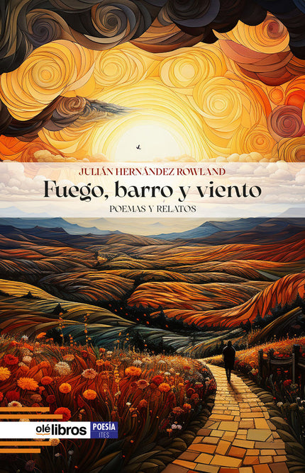 FUEGO, BARRO Y VIENTO - Julián Hernández Rowland - Tapa blanda
