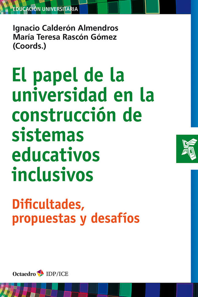 EL PAPEL DE LA UNIVERSIDAD EN LA CONSTRUCCION DE SISTEMAS EDUCATIVOS INCLUSIVOS - Tapa blanda