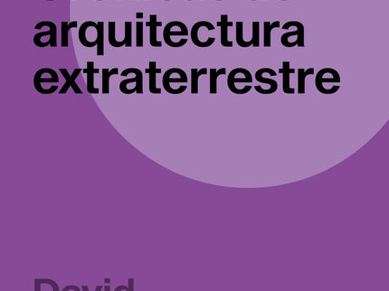 CRONICAS DE ARQUITECTURA EXTRATERRESTRE - David Jiménez Moreno - Tapa blanda