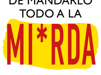 El Sutil Arte De Mandarlo Todo A La Mi*rda