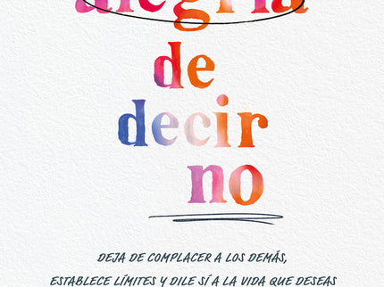 La Alegría De Decir No