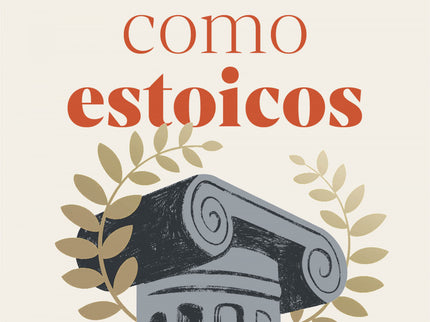 Felices Como Estoicos (edición Ilustrada)