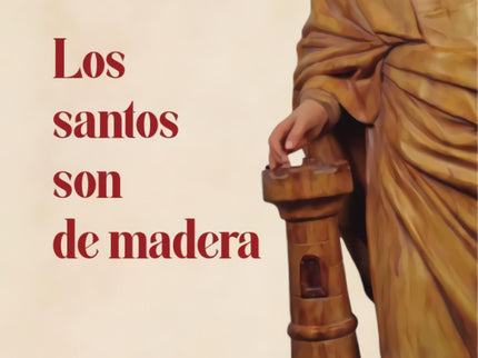 Los Santos Son De Madera