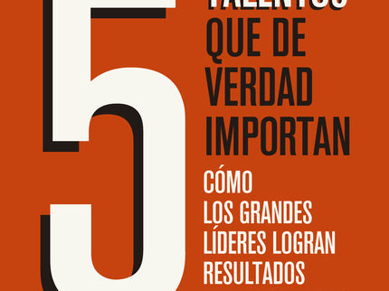 Los 5 Talentos Que De Verdad Importan