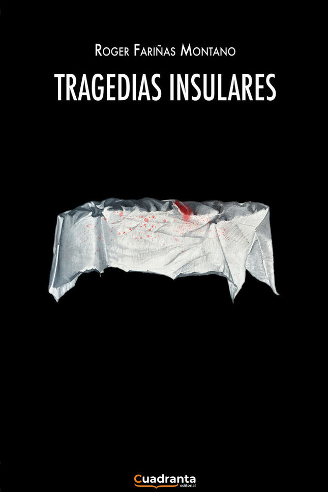 Tragedias insulares - Roger Fariñas Montano - RÃºstica