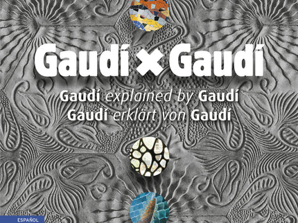 Gaudí × Gaudí (multilingüe Español, English, Deutsch)
