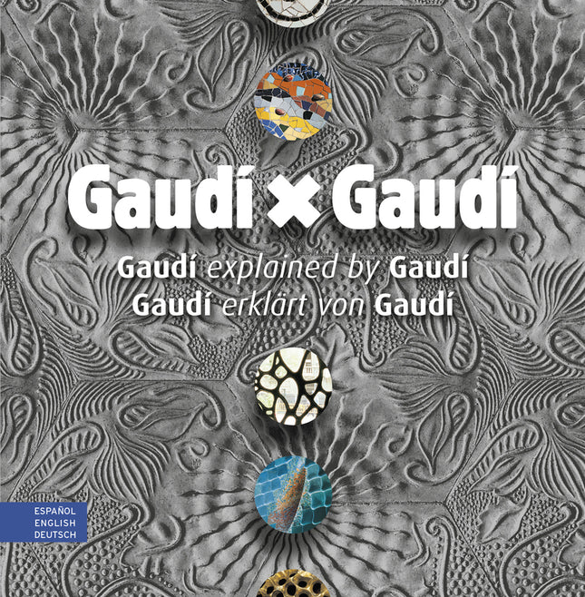 Gaudí × Gaudí (multilingüe Español, English, Deutsch)