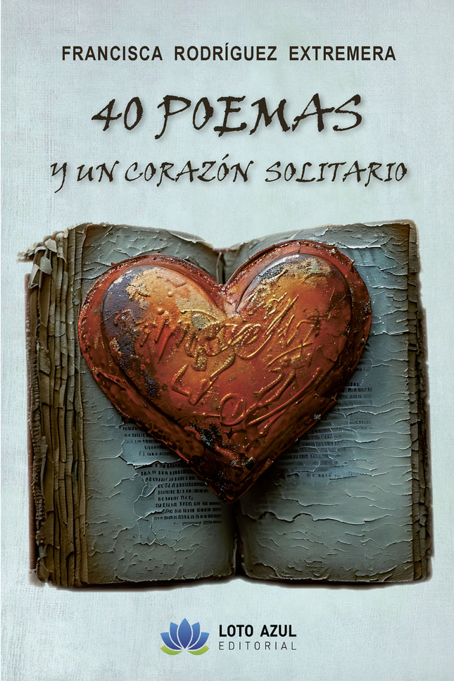 40 Poemas De Amor Y Un Corazón Solitario
