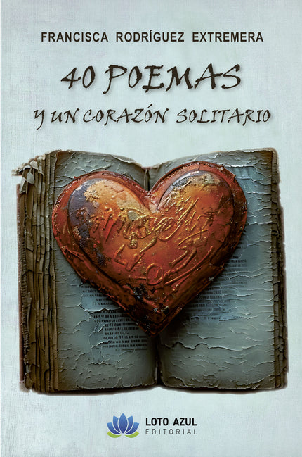40 Poemas De Amor Y Un Corazón Solitario