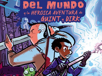 Ultimos Frikis Del Mundo: La Heroica Aventura De Quint Y Dirk