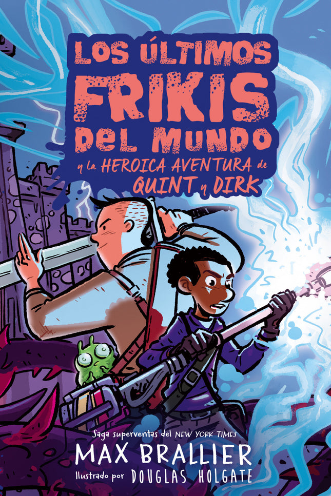 Ultimos Frikis Del Mundo: La Heroica Aventura De Quint Y Dirk