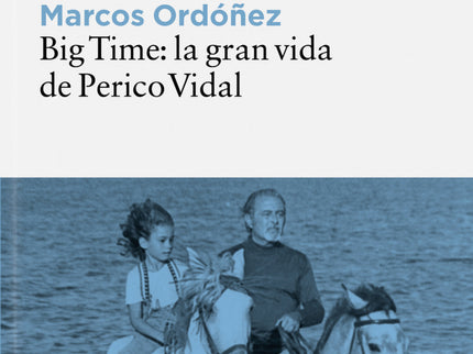 Big Time: La Gran Vida De Perico Vidal
