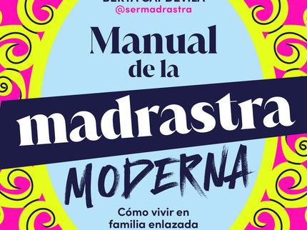 Manual De Supervivencia Para La Madrastra Moderna