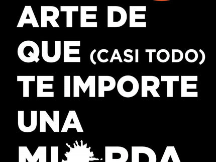 El Sutil Arte De Que (casi Todo) Te Importe Una Mierda. Diario
