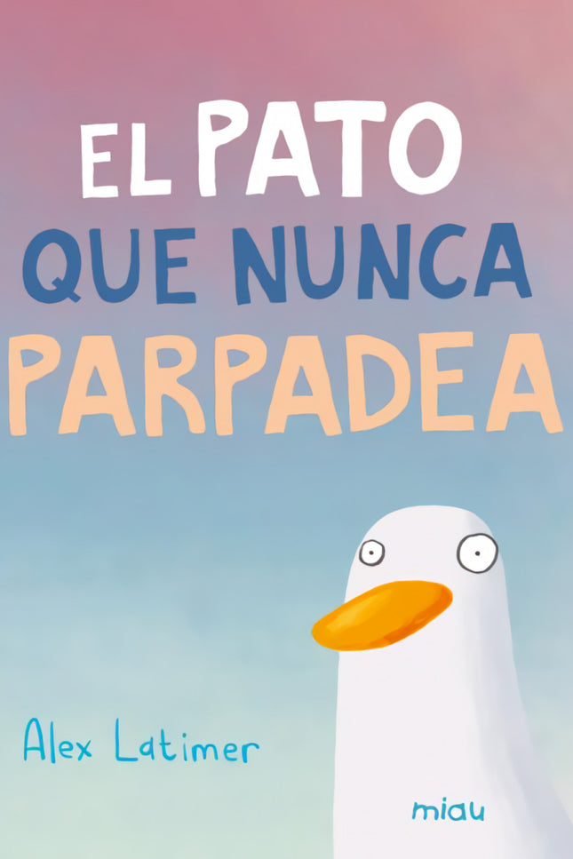 El Pato Que Nunca Parpadea