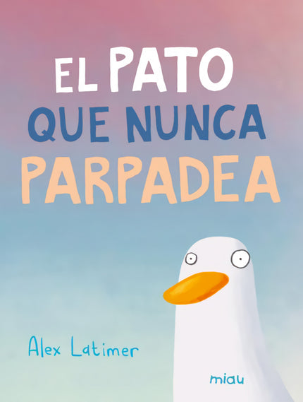 El Pato Que Nunca Parpadea