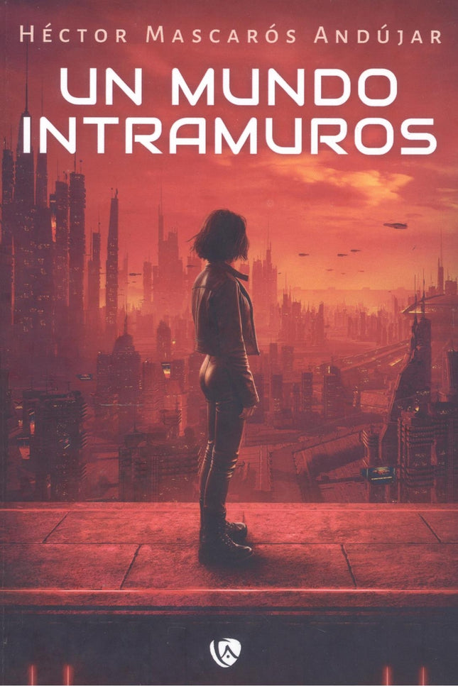 Un Mundo Intramuros