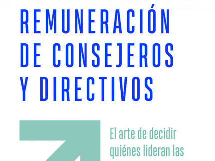 Nombramiento Y Remuneración De Consejeros Y Directivos