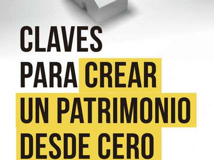 Crea Tu Patrimonio Desde Cero