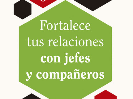 Fortalece Tus Relaciones Con Jefes Y Compañeros