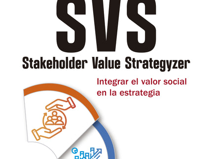 El Modelo Svs (stakeholder Value Strategizer)