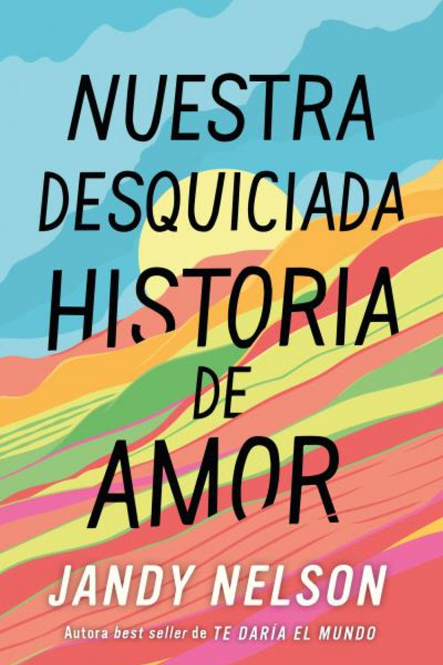 Nuestra Desquiciada Historia De Amor