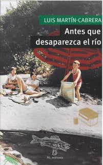 Antes Que Desaparezca El Río