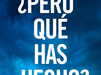 ¿pero Qué Has Hecho?