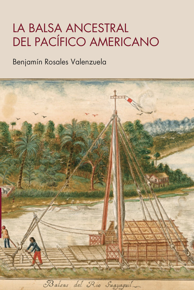 La Balsa Ancestral Del Pacífico Americano