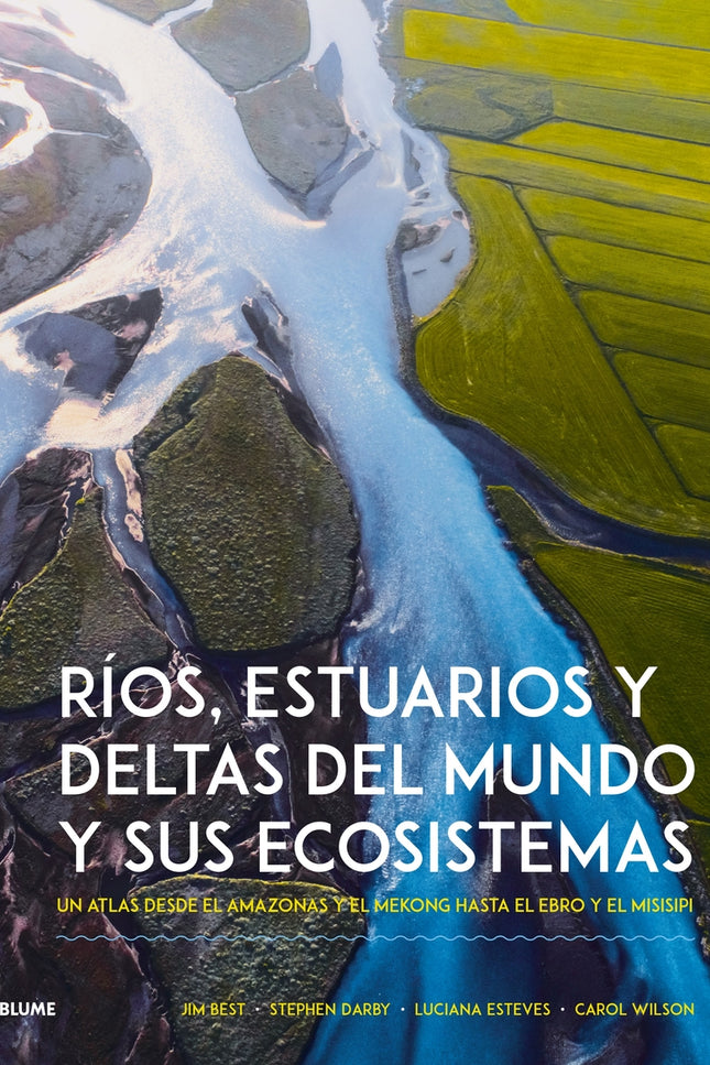 Rios, Estuarios Y Deltas Del Mundo Y Sus Ecosistemas