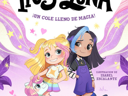 Iris Y Luna: Cuidadoras De Cachorritos Mágicos 1 - ¡un Cole Lleno De Magia!