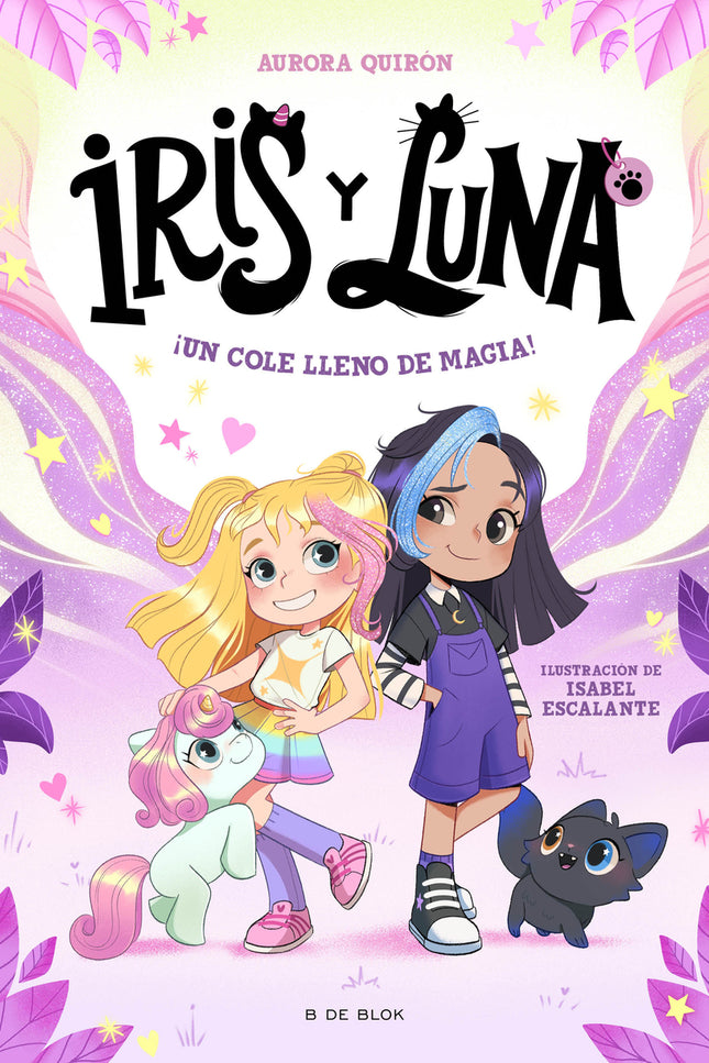 Iris Y Luna: Cuidadoras De Cachorritos Mágicos 1 - ¡un Cole Lleno De Magia!