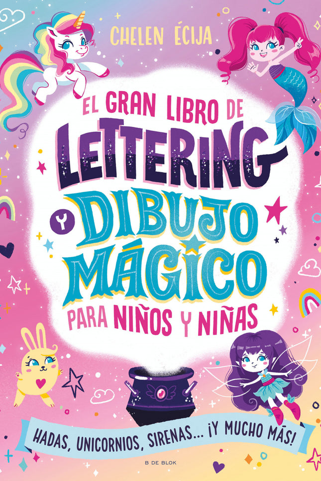 El Gran Libro De Lettering Y Dibujo Mágico Para Niños Y Niñas
