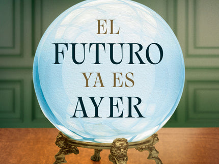 El Futuro Ya Es Ayer