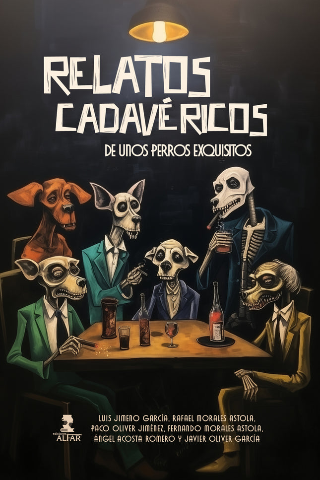 Relatos Cadavéricos De Unos Perros Muy Exquisitos