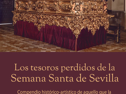 LOS TESOROS PERDIDOS DE LA SEMANA SANTA DE SEVILLA. EDICION - Enrique Guevara Pérez - Tapa blanda