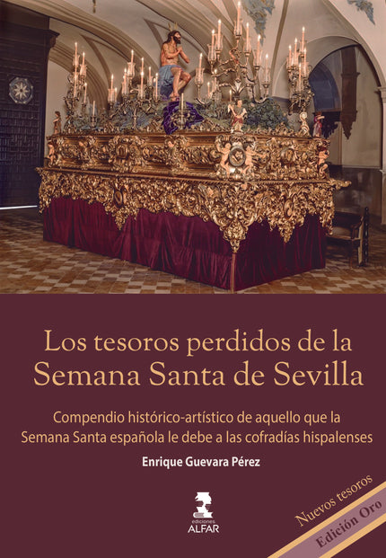 LOS TESOROS PERDIDOS DE LA SEMANA SANTA DE SEVILLA. EDICION - Enrique Guevara Pérez - Tapa blanda
