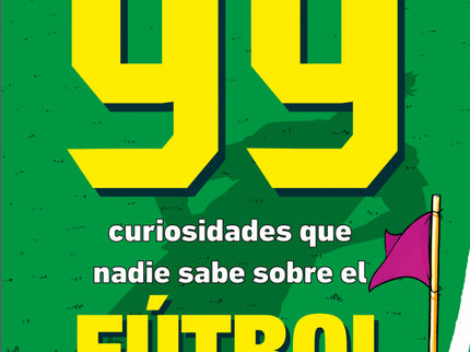 99 Curiosidades De Fútbol Que No Puedes No Saber