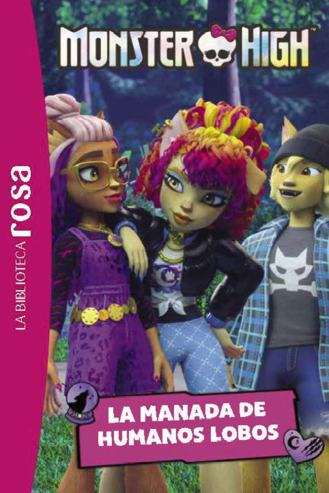 La Biblioteca Rosa. Monster High, 4. La Manada De Humanos Lobo