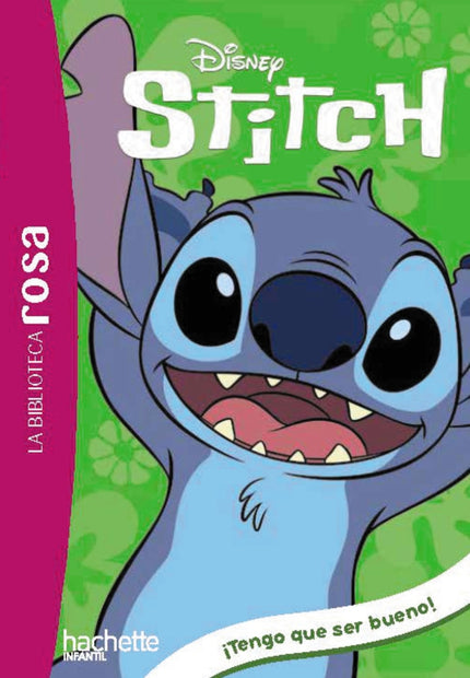 La Biblioteca Rosa. Stitch, 2. ¡tengo Que Ser Bueno!