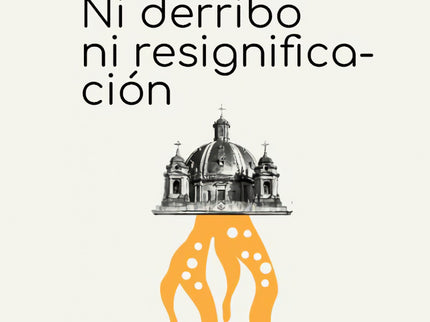 Ni Derribo Ni Resignificación