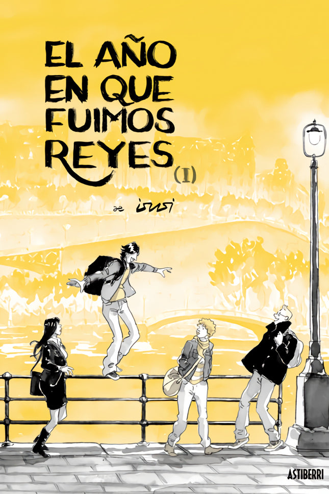 El Año En Que Fuimos Reyes. Tomo 1