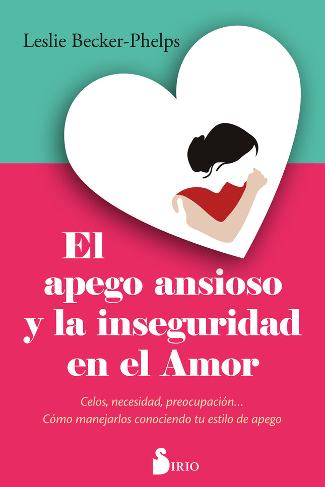 El Apego Ansioso Y La Inseguridad En El Amor